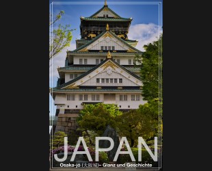 Japan - Osaka-jō – Glanz und Geschichte